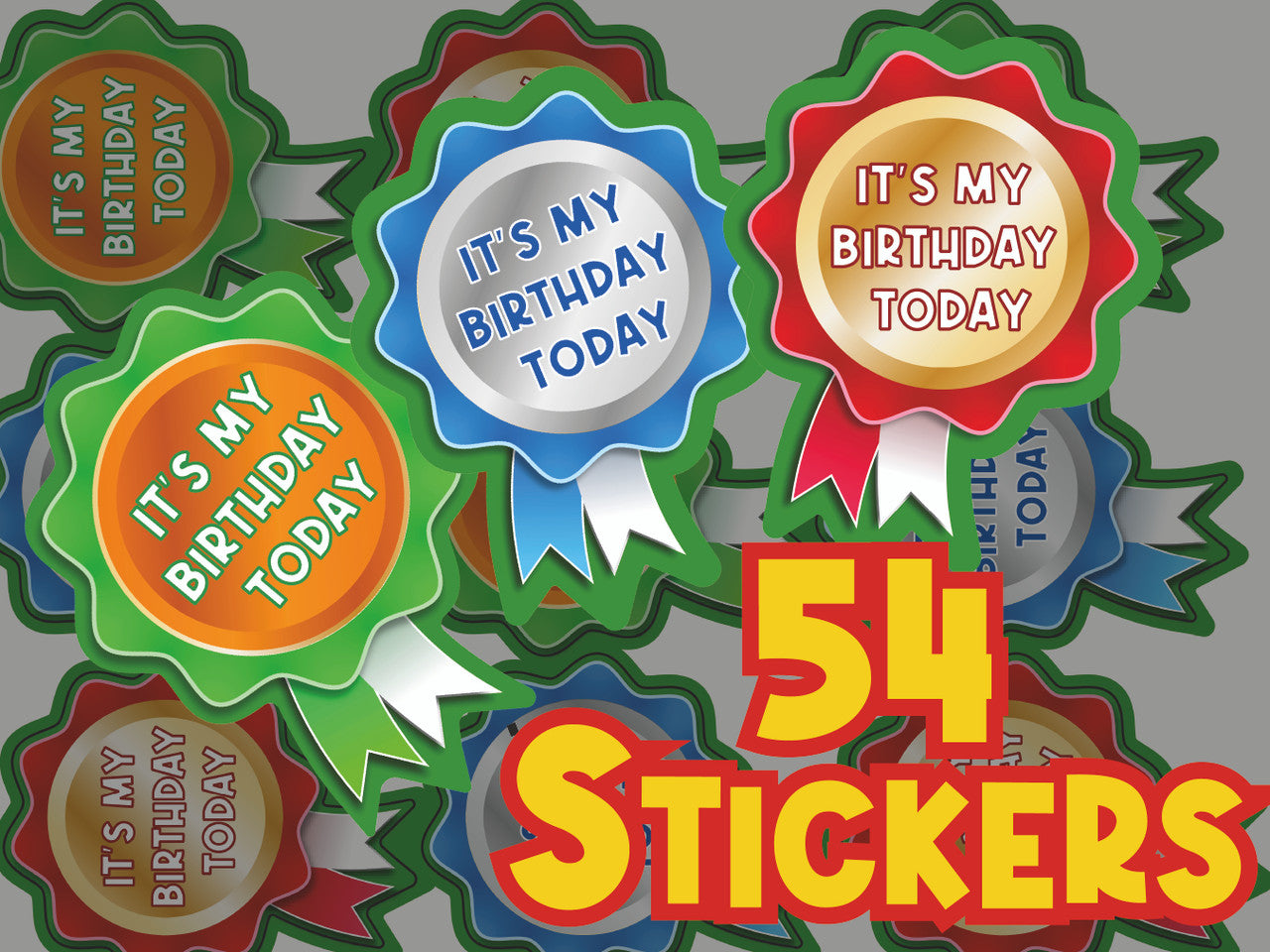 54 It's My Birthday Rosette Shaped Reward Stickers for Teachers, Parents and Schools