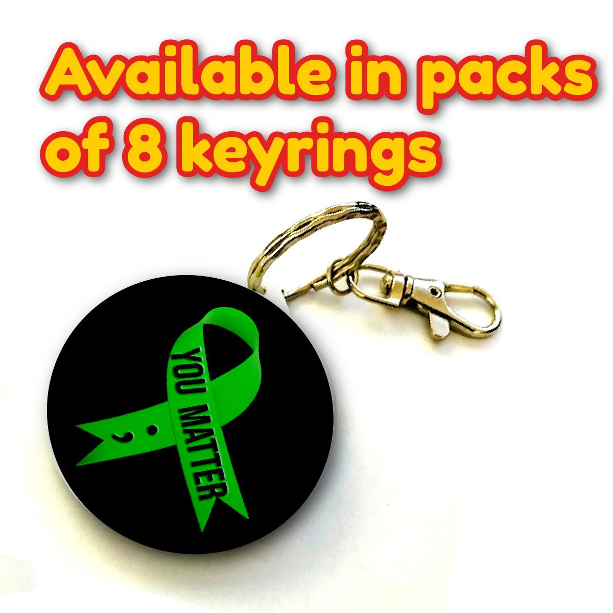 Mental Health You Matter Green Ribbon Suicide Awareness Keyring 38mm  (Pack of 8 Key Rings - 38mm)