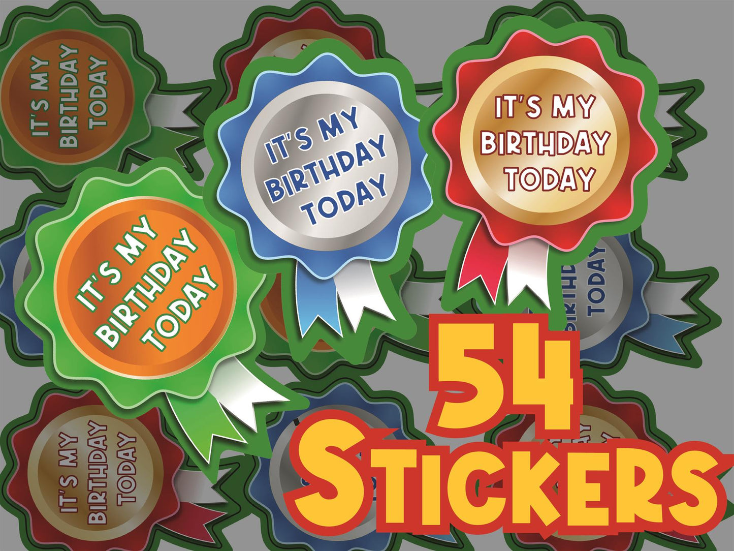 54 It's My Birthday Rosette Shaped Reward Stickers for Teachers, Parents and Schools